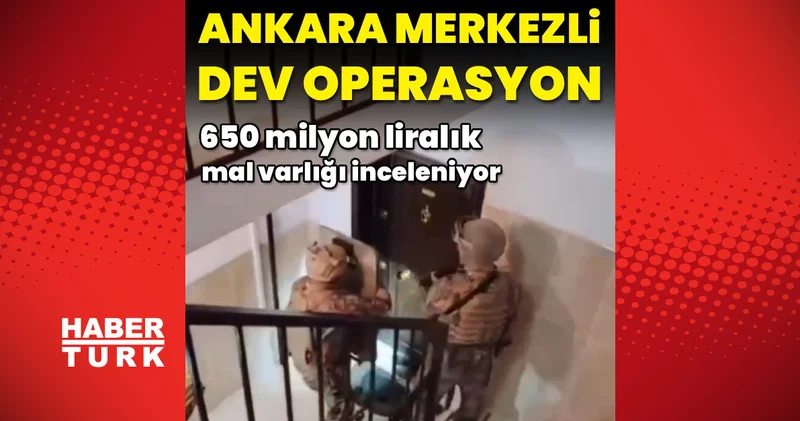 Ankara da suç gelirlerinin aklanmasına yönelik operasyonda 7 şüpheli gözaltına alındı