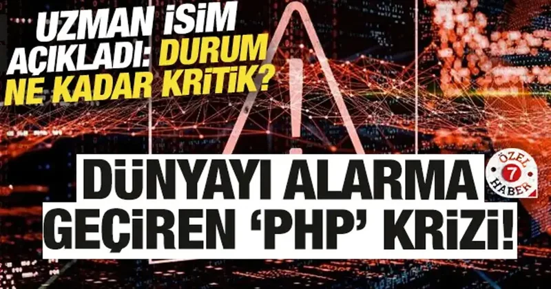Dünyayı alarma geçiren PHP paniği! Uzman isim açıkladı: Durum ne kadar ciddi?