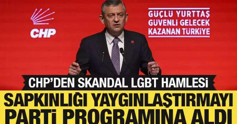 CHP den skandal LGBT hamlesi: Parti programına alındı