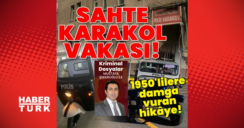 Sahte karakol vakası! 1950 lilere damga vuran hikaye! Son dakika haberleri