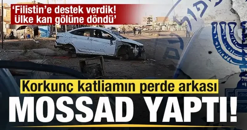 Katliamın perde arkası! Filistin’e destek verdik! Ülke kan gölüne döndü! Mossad yaptı!