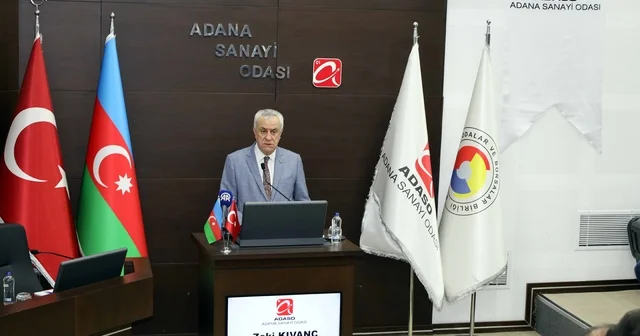 Adana Sanayi Odası Başkanı Kıvanç: Azerbaycan ile ticaret hedefi 15 milyar dolar Adana Haberleri