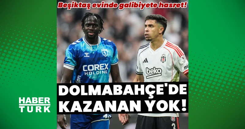 Beşiktaş: 1 Samsunspor: 1 MAÇ SONUCU (Dolmabahçe de kazanan çıkmadı) Yılport Samsunspor Haberleri