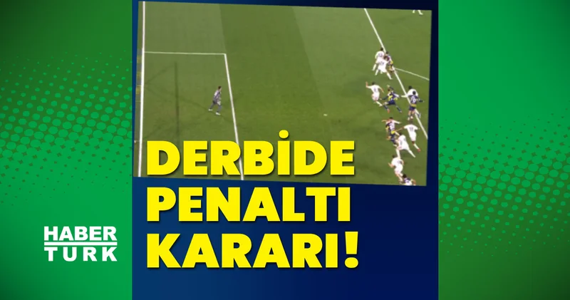 Dev derbide penaltı kararı! Futbol Haberleri