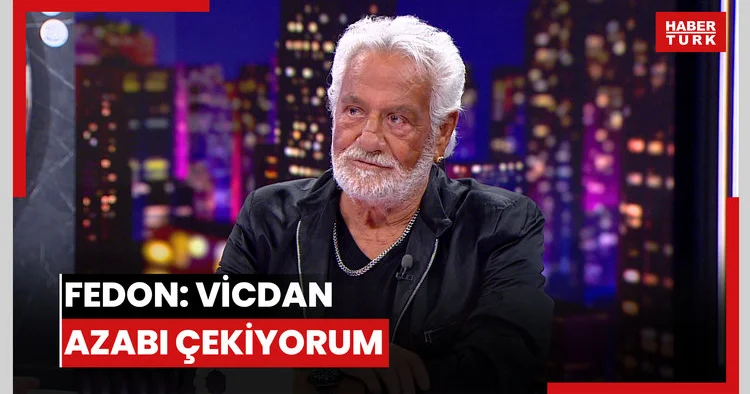 Fedon: Vicdan azabı çekiyorum