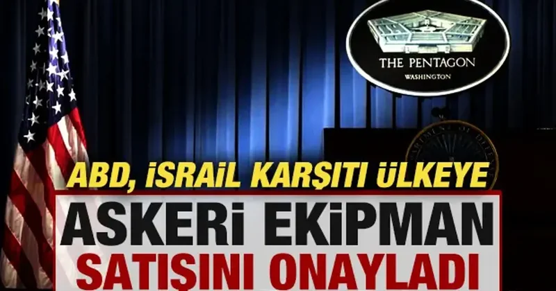 ABD, İsrail karşıtı ülkeye askeri ekipman satışını onayladı