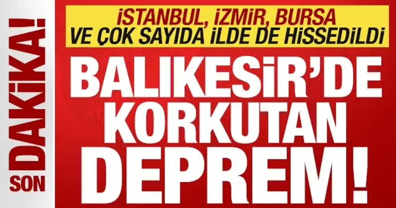 Balıkesir de, İstanbul da da hissedilen 5,1 büyüklüğünde deprem meydana geldi