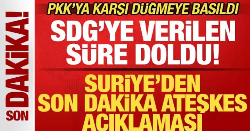 Suriye den son dakika SDG açıklaması! Ateşkes sona erdi! PKK ya karşı düğmeye basıldı