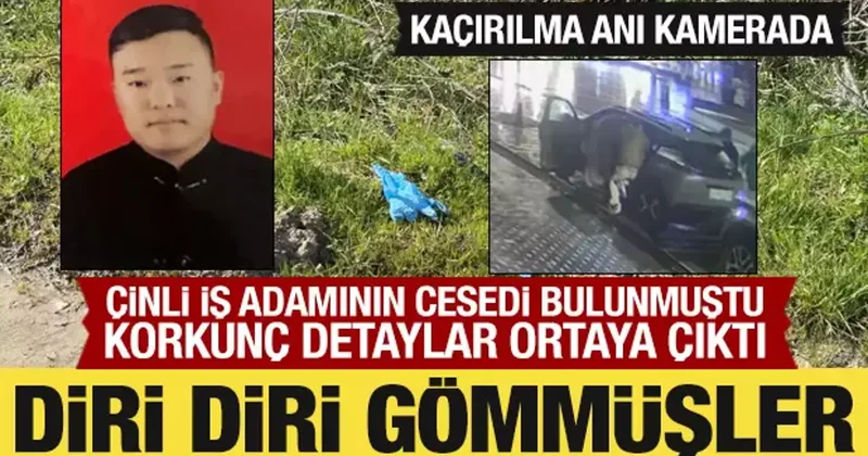 Çinli iş adamının cesedi tarlada bulunmuştu: Diri diri gömmüşler