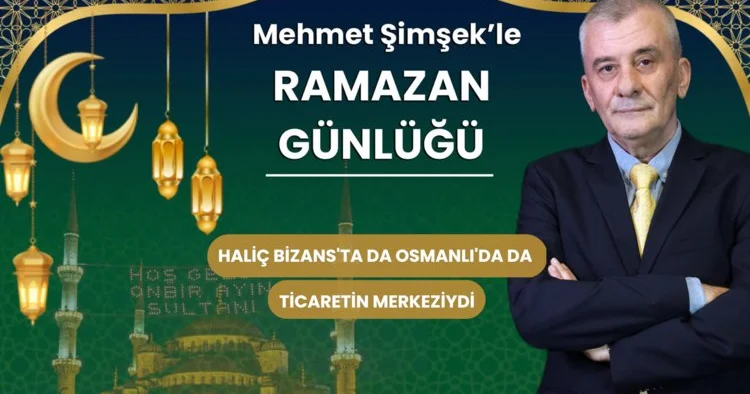 Haliç Bizans ta da Osmanlı da da ticaretin merkeziydi