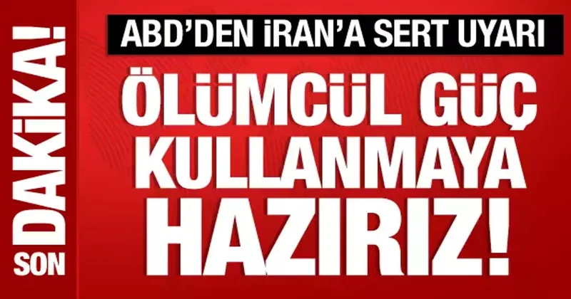 Beyaz Saray dan İran açıklaması: Trump ölümcül güç kullanmaya hazır