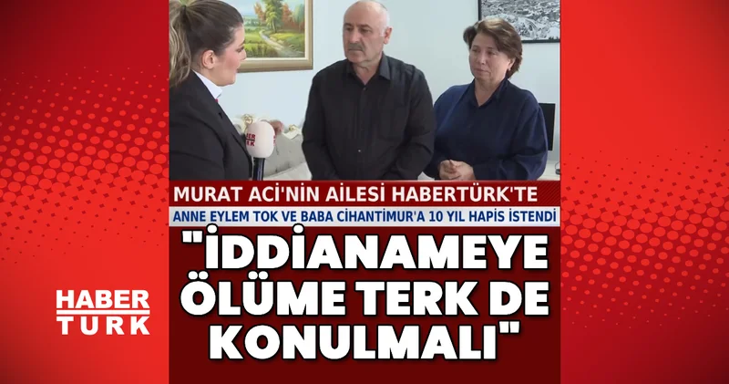İddianameye ölüme terk de konulmalı Son dakika haberleri