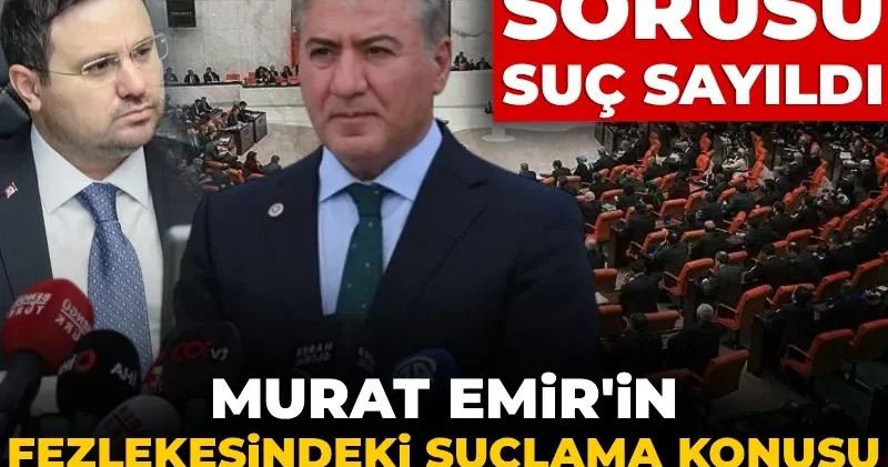 Murat Emir in fezlekesindeki suçlama konusu ortaya çıktı: Akın Gürlek sorusu suç sayıldı