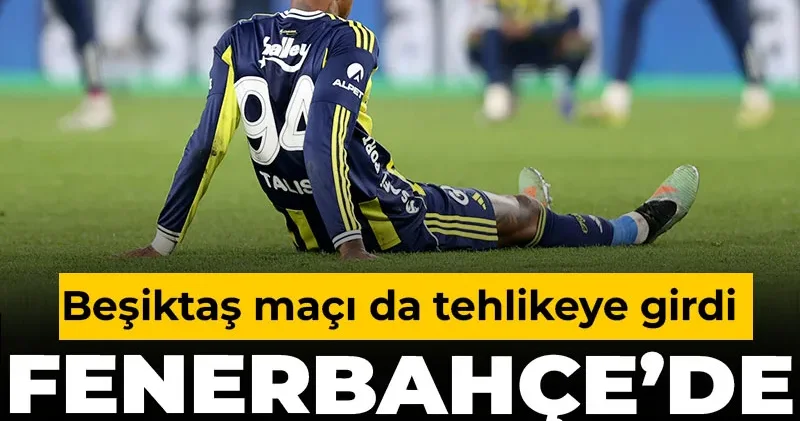 Fenerbahçe’de sakatlık kabusu: Beşiktaş maçı da tehlikeye girdi