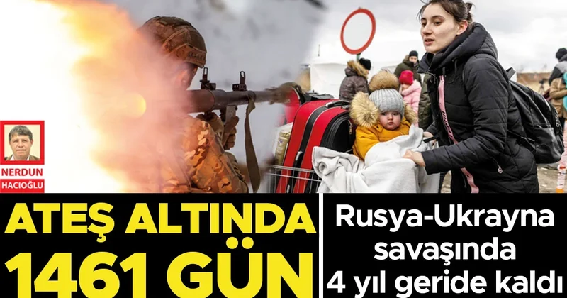 Ukrayna savaşında 4 yıl geride kaldı… Ateş altında 1461 gün