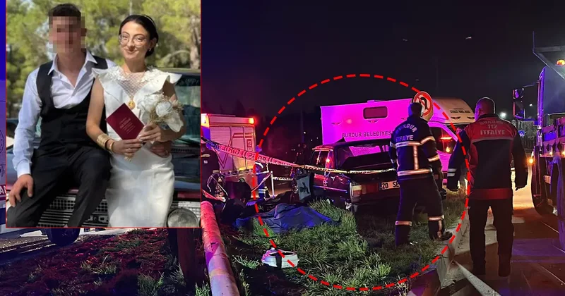 SON DAKİKA... Burdur da feci kaza! 6 aylık evli Rabia Yalçın dan kahreden haber: Fotoğraftaki o detay yürek yaktı