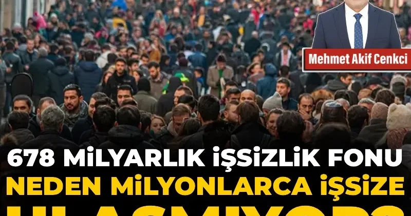 678 milyarlık işsizlik fonu neden milyonlarca işsize ulaşmıyor?