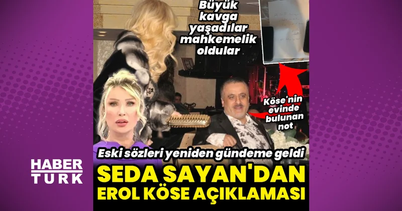 Seda Sayan dan Erol Köse itirafı: Çok beddua ettim zamanında... İntihar sözleri akıllara geldi