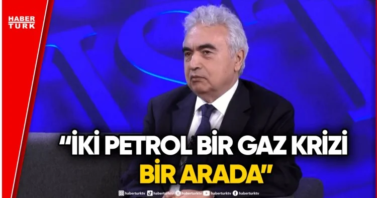 Tarihi Enerji Krizi! Fatih Birol dan Küresel Petrol ve Doğalgaz Açıklaması!