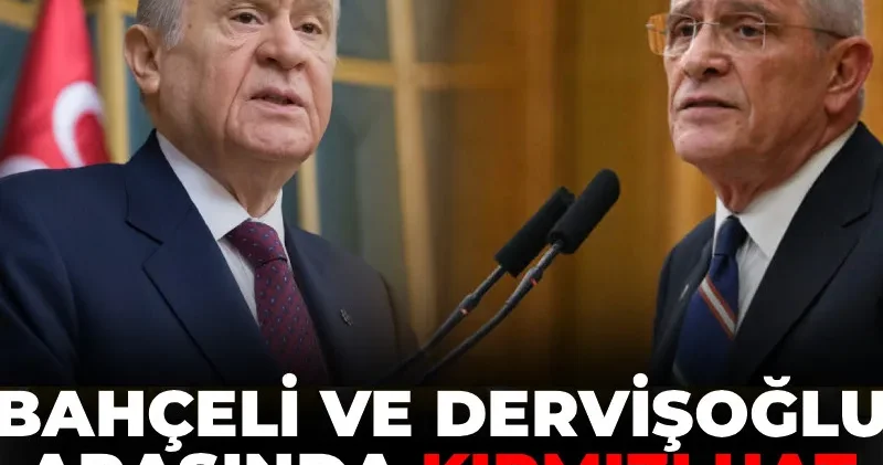 Bahçeli ve Dervişoğlu arasında kırmızı hat polemiği