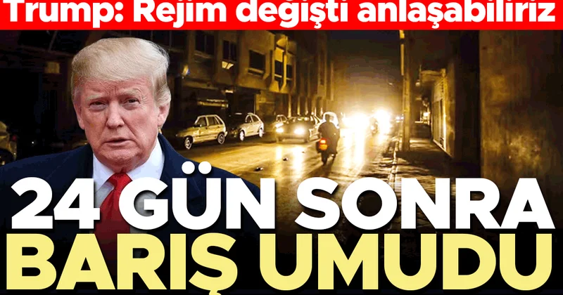 Trump ‘Anlaşma olabilir’ dedi... 24 gün sonra ilk umut ışığı