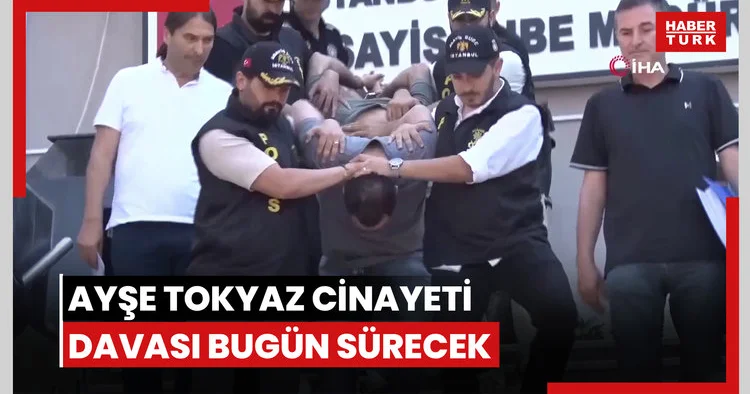 Ayşe Tokyaz cinayeti davasının görülmesine bugün devam edilecek
