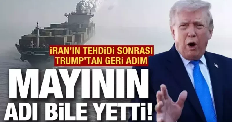 İran ın mayın tehdidinden sonra Trump geri adım attı
