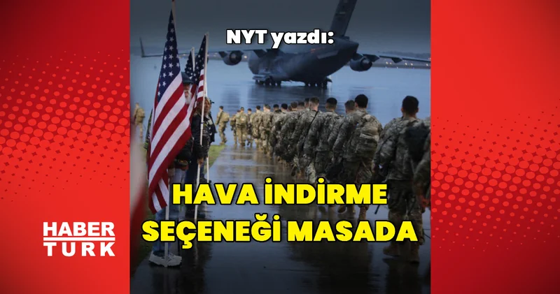 ABD basını: Hava indirme seçeneği masada Dış Haberler