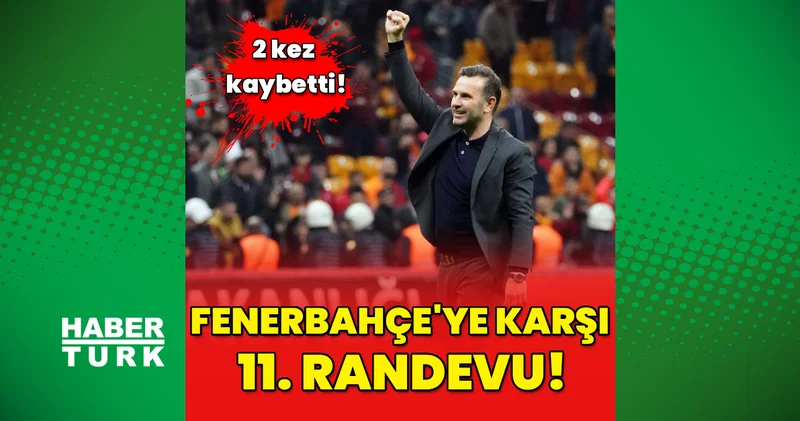 Okan Buruk un 11. Fenerbahçe derbisi: 2 kez kaybetti!