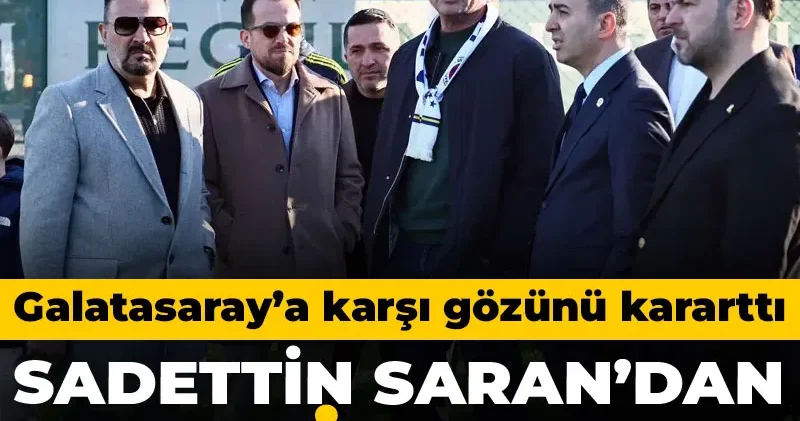 Sadettin Saran dan Galatasaray kararı: Derbi için gözünü kararttı
