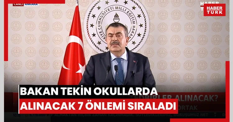 Bakan Tekin okullarda alınacak 7 önlemi sıraladı