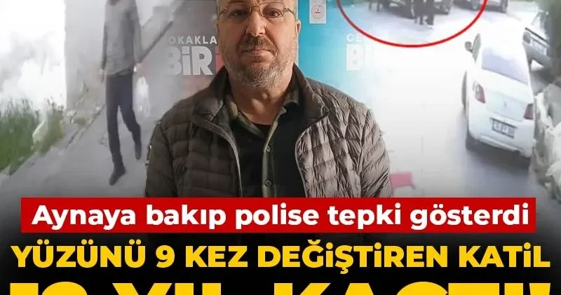 Yüzünü 9 Kez değiştiren katil 12 yıl kaçtı! Aynaya bakıp polise tepki gösterdi