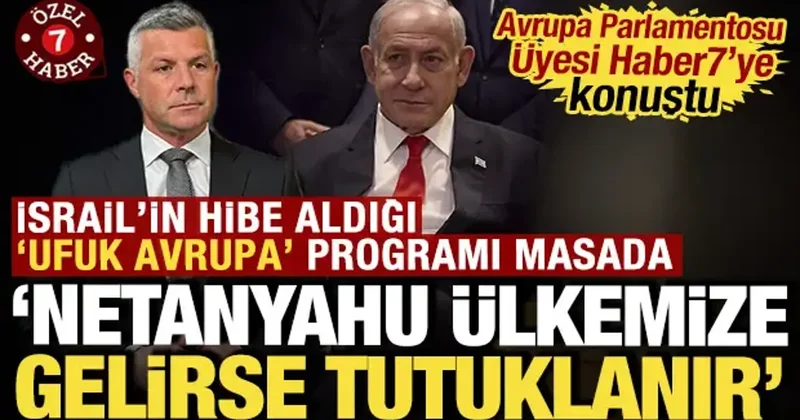 Avrupa Parlamentosu Üyesi Haber7 ye konuştu: Netanyahu ülkemize gelirse tutuklanır