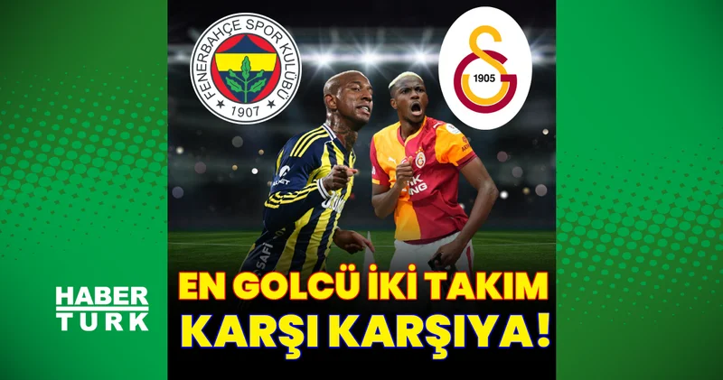 Derbide ligin en golcü iki takımı karşılaşacak!