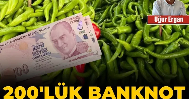200’lük banknot bibere yetmiyor