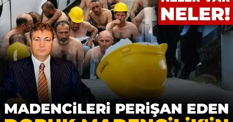 Madencileri perişan eden Doruk Madencilik in pişkin açıklaması pes dedirtti! Sicilinde neler var neler!