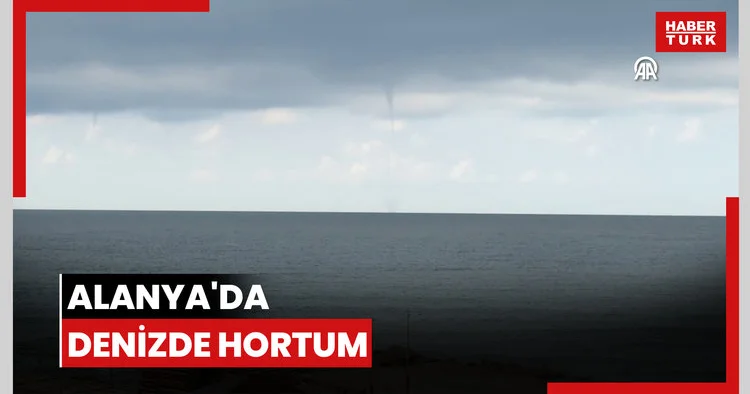 Alanya da denizde hortum