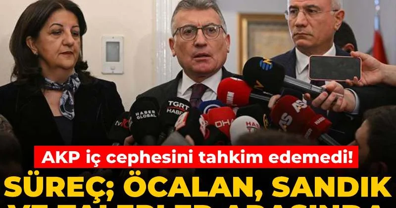 AKP iç cephesini tahkim edemedi! Süreç; Öcalan, sandık ve talepler arasında tıkandı
