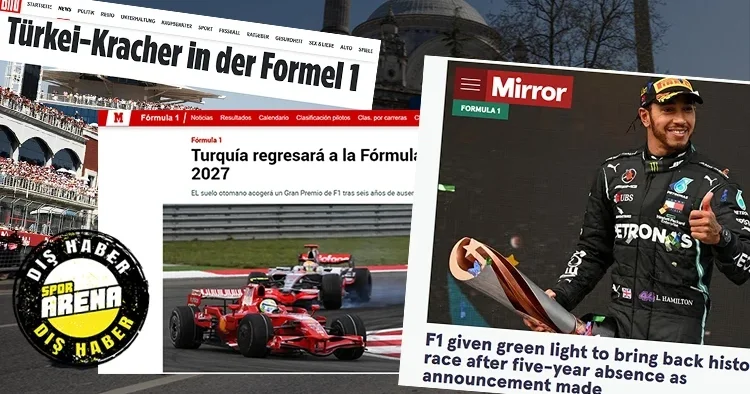 Formula 1 in Türkiye ye dönüşü dünya basınında yankı uyandırdı! İkonik yarış geri dönüyor! Unutulmaz İstanbul pisti yeniden F1 de