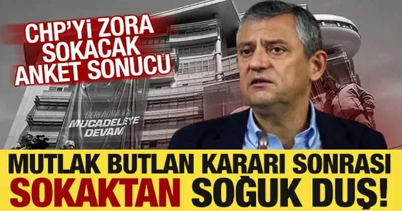 Mutlak butlan kararı sonrası dikkat çeken anket: Özgür Özel şoke olacak!