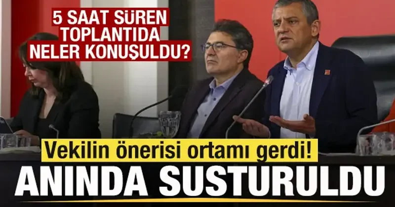 5 saat süren CHP PM’de neler konuşuldu? Vekilin önerisi ortamı gerdi! Anında susturuldu