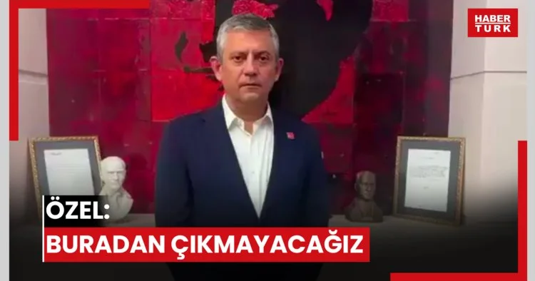 Özel: Buradan çıkmayacağız