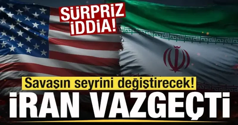 Savaşın seyrini değiştirecek gelişme! İran vazgeçti iddiası