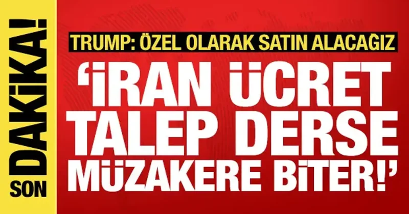 Trump tan Hürmüz şartı: İran ücret talep ederse müzakereler derhal sona erecek