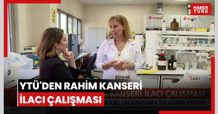 YTÜ den rahim kanseri ilacı çalışması