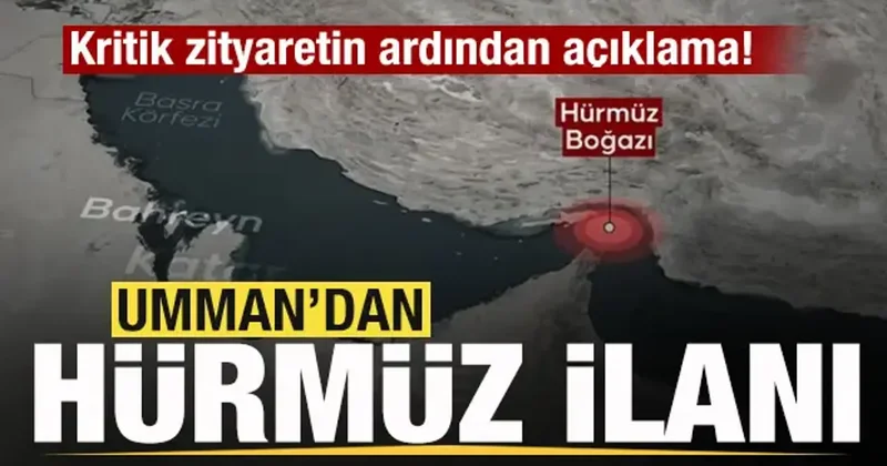Kritik ziyaret sonrası mesaj! Umman dan son dakika Hürmüz Boğazı açıklaması