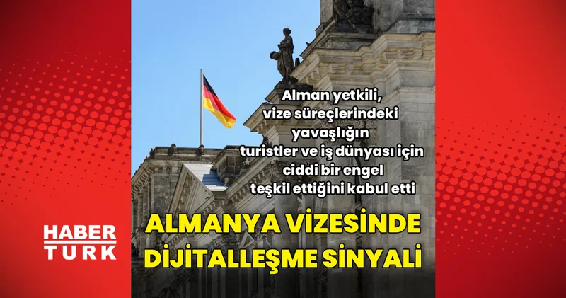 Almanya vizesinde dijitalleşme sinyali Dış Haberler