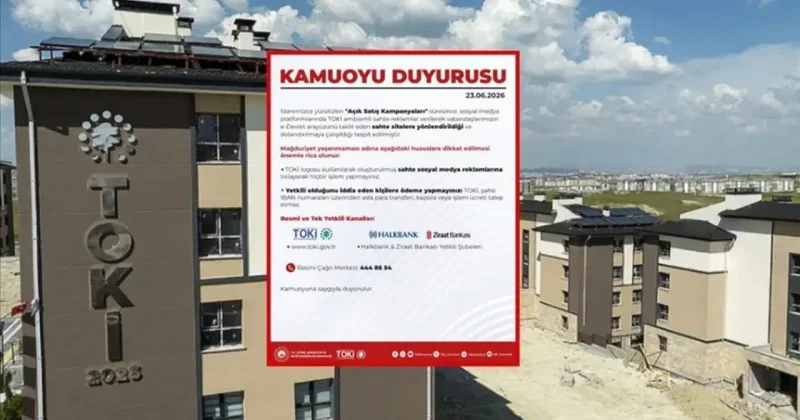 TOKİ den açık satış kampanyalarıyla ilgili dolandırıcılık uyarısı!