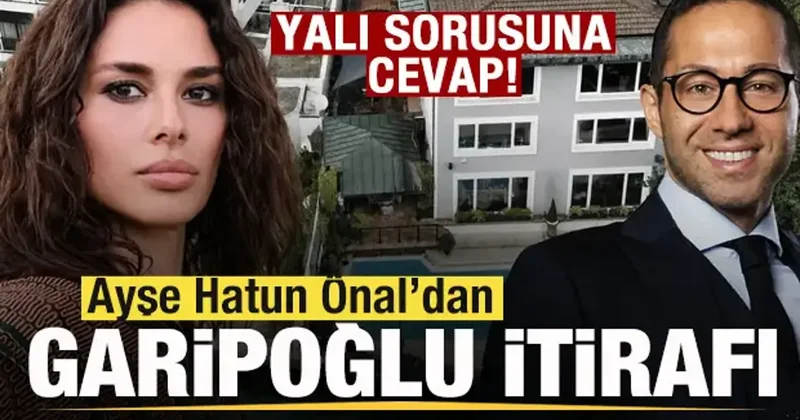 Ayşe Hatun Önal yıllar sonra itiraf etti! Garipoğlu sorusuna cevap!