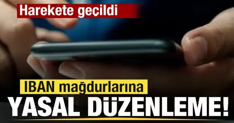 IBAN mağdurlarına yasal düzenleme!